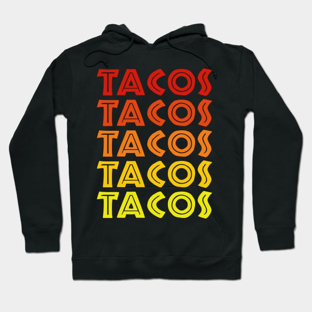 Tacos Tacos Tacos Tacos Tacos! Hoodie by DavesTees